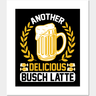 Another delicious Busch Latte T Shirt For Women Men Posters and Art